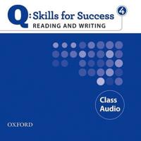 Q Skills for Success: Reading and Writing 4: Class CD