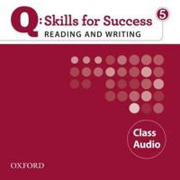 Q Skills for Success: Reading and Writing 5: Class CD