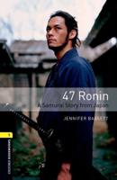 Oxford Bookworms Library: Level 1:: 47 Ronin: A Samurai Story from Japan Audio CD Pack