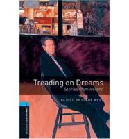 Oxford Bookworms Library: Level 5:: Treading on Dreams: Stories from Ireland. Treading on Dreams: Stories from Ireland