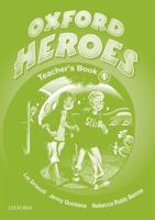 Oxford Heroes. 1 Teacher's Book