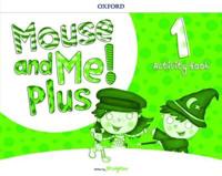 Mouse and Me! Plus. 1. Activity Book