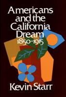 Americans and the California Dream: 1850-1915