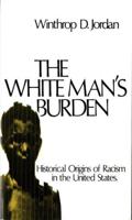 The White Man's Burden: Historical Origins of Racism in the United States