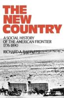 The New Country: A Social History of the American Frontier, 1776-1890