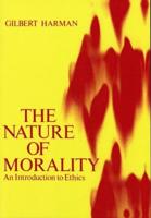 The Nature of Morality: An Introduction to Ethics