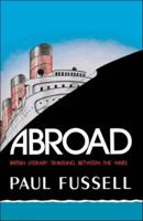 Abroad: British Literary Traveling Between the Wars