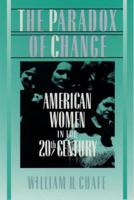 The Paradox of Change: American Women in the 20th Century