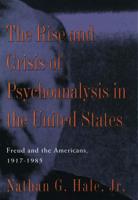 The Rise and Crisis of Psychoanalysis in the United States