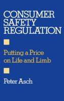 Consumer Safety Regulation: Putting a Price on Life and Limb