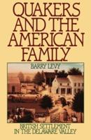 Quakers and the American Family