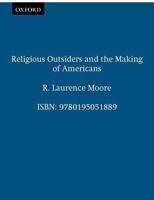 Religious Outsiders and the Making of Americans