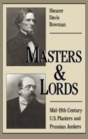 Masters & Lords: Mid-19th-Century U.S. Planters and Prussian Junkers