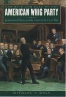 The Rise and Fall of the American Whig Party