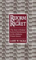 Reform & Regret: The Story of Federal Judicial Involvement in the Alabama Prison System