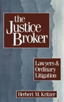 The Justice Broker: Lawyers and Ordinary Litigation