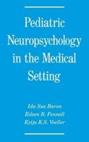 Pediatric Neuropsychology in the Medical Setting