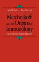 Metchnikoff and the Origins of Immunology: From Metaphor to Theory