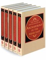 The Oxford Encyclopedia of Archaeology in the Near East