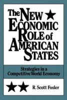 The New Economic Role of American States: Strategies in a Competitive World Economy