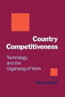 Country Competitiveness: Technology and the Organizing of Work