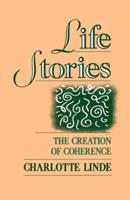 Life Stories: The Creation of Coherence