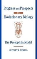 Progress and Prospects in Evolutionary Biology: The Drosophila Model