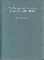 The Design and Analysis of Parallel Algorithms