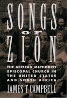Songs of Zion: The African Methodist Episcopal Church in the United States and South Africa