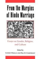 From the Margins of Hindu Marriage: Essays on Gender, Religion, and Culture