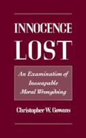 Innocence Lost: An Examination of Inescapable Moral Wrongdoing