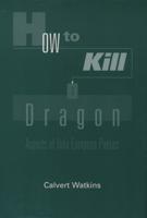 How to Kill a Dragon: Aspects of Indo-European Poetics