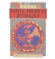 Dictionary of Native American Mythology