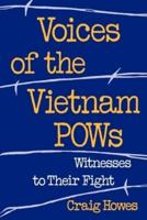Voices of the Vietnam POWs: Witness to Their Fight