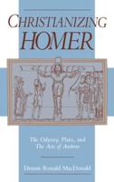 Christianizing Homer: The Odyssey, Plato, and the Acts of Andrew