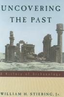 Uncovering the Past: A History of Archaeology