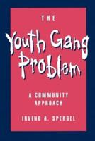 The Youth Gang Problem: A Community Approach