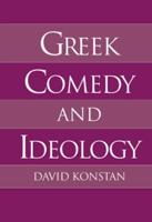 Greek Comedy and Ideology