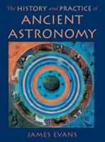 The History & Practice of Ancient Astronomy