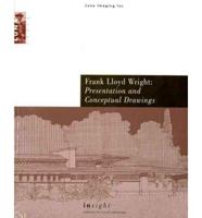 Frank Lloyd Wright: Presentation and Conceptual Drawings