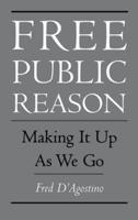 Free Public Reason: Making It Up as We Go