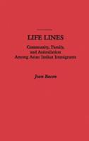 Life Lines: Community, Family, and Assimilation Among Asian Indian Immigrants