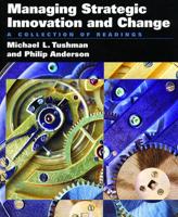 Managing Strategic Innovation and Change