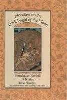 Mondays on the Dark Night of the Moon: Himalayan Foothill Folktales
