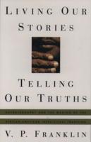 Living Our Stories, Telling Our Truths