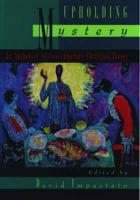 Upholding Mystery: An Anthology of Contemporary Christian Poetry