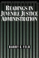 Readings in Juvenile Justice Administration