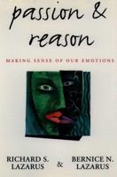 Passion and Reason: Making Sense of Our Emotions