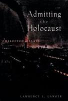 Admitting the Holocaust: Collected Essays