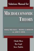 Solutions Manual for Microeconomic Theory